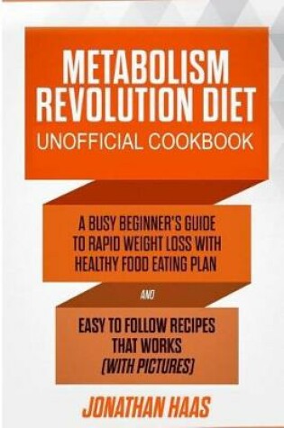 Cover of Metabolism Revolution Diet Unofficial Cookbook