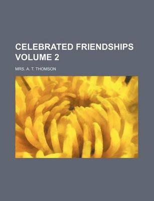 Book cover for Celebrated Friendships Volume 2