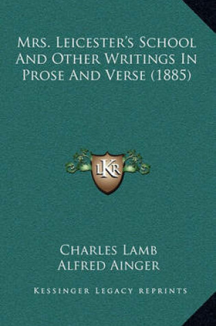 Cover of Mrs. Leicester's School and Other Writings in Prose and Verse (1885)