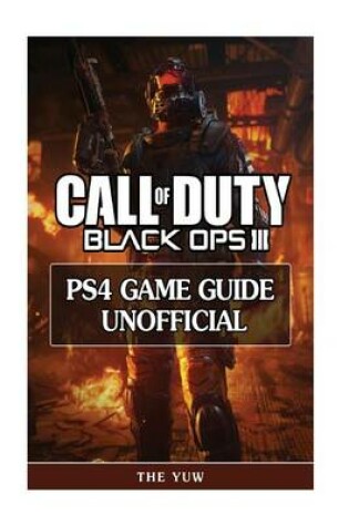 Cover of Call of Duty Black Ops III Ps4 Game Guide Unofficial