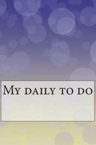 Cover of My daily to do