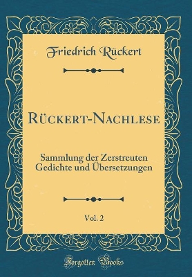 Book cover for Rückert-Nachlese, Vol. 2