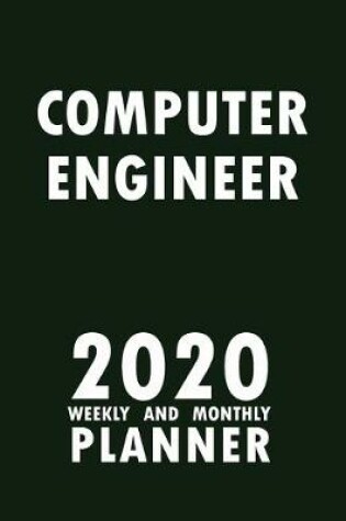 Cover of Computer Engineer 2020 Weekly and Monthly Planner