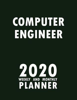 Book cover for Computer Engineer 2020 Weekly and Monthly Planner