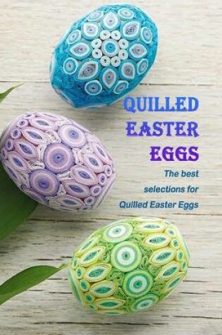 Cover of Quilled Easter Eggs