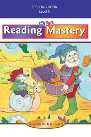 Cover of Reading Mastery II 2002 Classic Edition, Spelling Book