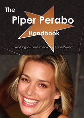 Book cover for The Piper Perabo Handbook - Everything You Need to Know about Piper Perabo