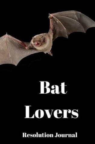 Cover of Bat Lovers Resolution Journal