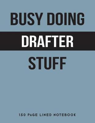 Book cover for Busy Doing Drafter Stuff