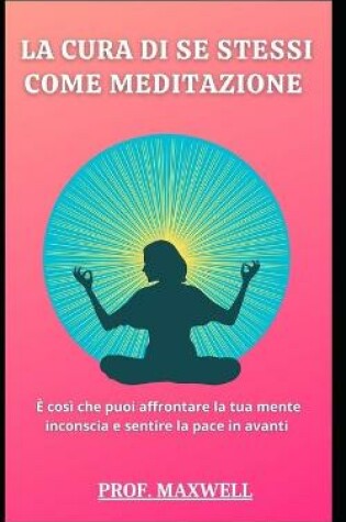 Cover of La Cura Di Se Stessi Come Meditazione