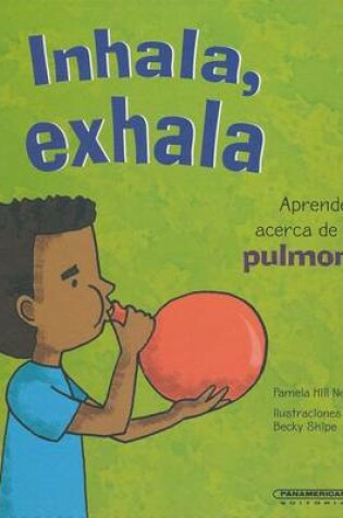 Cover of Inhala, Exhala. Aprende Acerca de Tus Pulmones