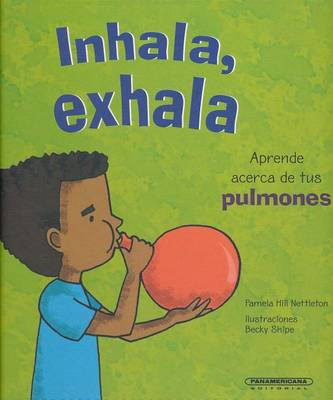 Book cover for Inhala, Exhala. Aprende Acerca de Tus Pulmones