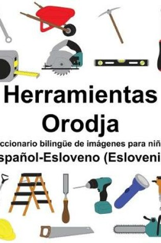 Cover of Español-Esloveno (Eslovenia) Herramientas/Orodja Diccionario bilingüe de imágenes para niños