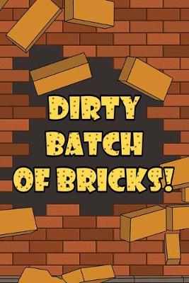 Book cover for Dirty Batch of Bricks