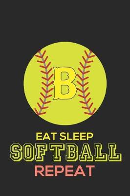Book cover for Eat Sleep Softball Repeat B