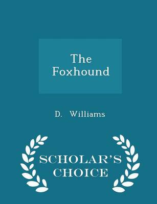 Book cover for The Foxhound - Scholar's Choice Edition