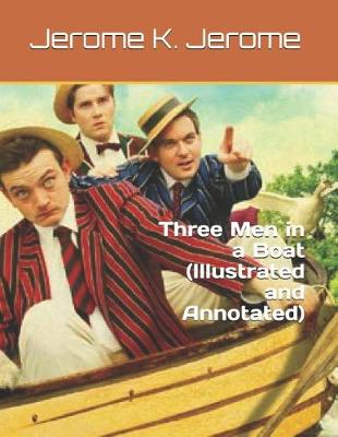 Book cover for Three Men in a Boat (Illustrated and Annotated)