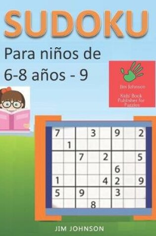 Cover of Sudoku para niños de 6 - 8 años - Lleva los rompecabezas de sudoku contigo dondequiera que vayas - 9