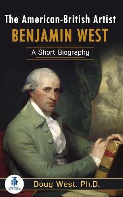 Book cover for The American-British Artist Benjamin West