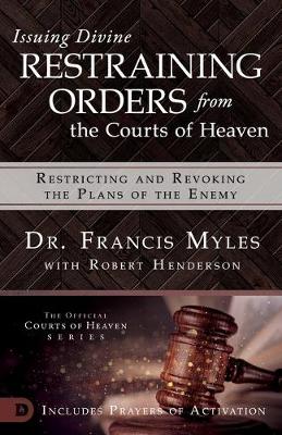 Book cover for Issuing Divine Restraining Orders From Courts of Heaven