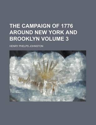 Book cover for The Campaign of 1776 Around New York and Brooklyn Volume 3
