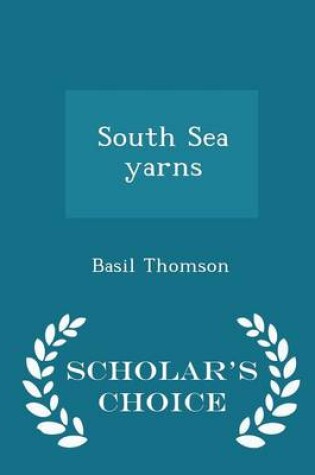 Cover of South Sea Yarns - Scholar's Choice Edition