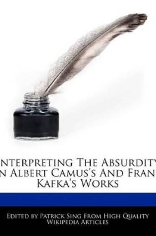 Cover of Interpreting the Absurdity in Albert Camus's and Franz Kafka's Works