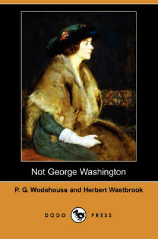 Cover of Not George Washington (Dodo Press)