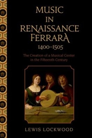 Cover of Music in Renaissance Ferrara 1400-1505