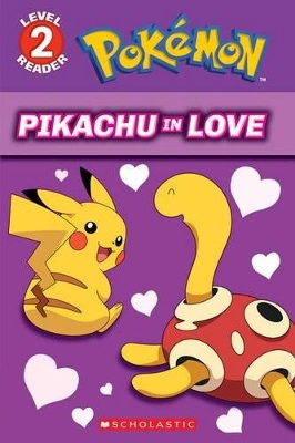 Cover of Pikachu in Love (Pokémon: Scholastic Reader, Level 2)