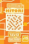 Book cover for Sudoku Hitori - 200 Logic Puzzles 12x12 (Volume 13)