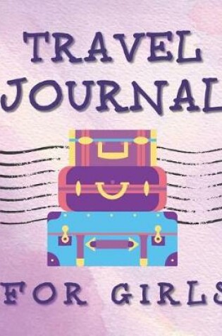 Cover of Travel Journal for Girls