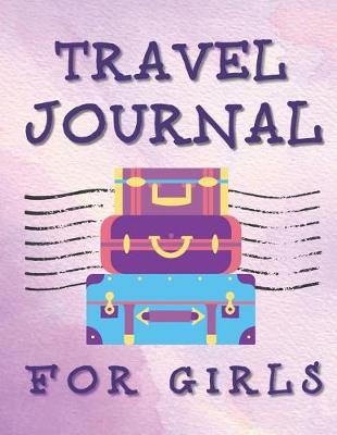 Book cover for Travel Journal for Girls