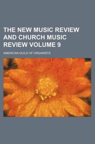 Cover of The New Music Review and Church Music Review Volume 9