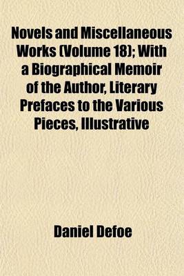 Book cover for Novels and Miscellaneous Works (Volume 18); With a Biographical Memoir of the Author, Literary Prefaces to the Various Pieces, Illustrative