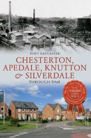 Cover of Chesterton, Apedale, Knutton & Silverdale Through Time