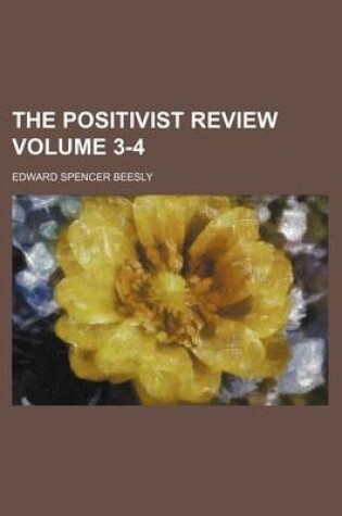 Cover of The Positivist Review Volume 3-4