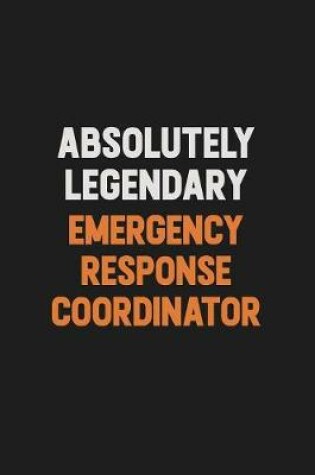 Cover of Absolutely Legendary Emergency Response Coordinator