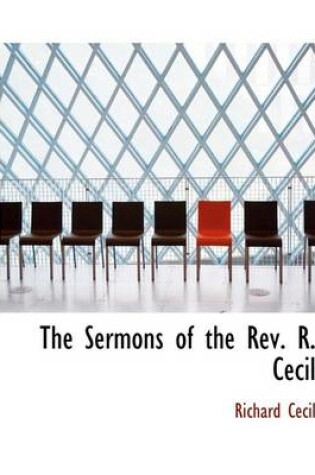 Cover of The Sermons of the REV. R. Cecil