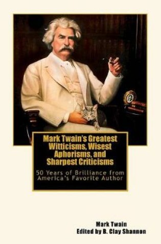 Cover of Mark Twain's Greatest Witticisms, Wisest Aphorisms, and Sharpest Criticisms