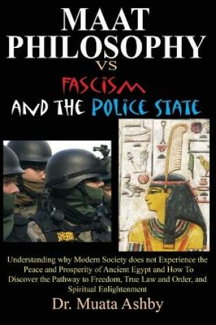 Cover of Maat Philosophy in Government Versus Fascism and the Police State