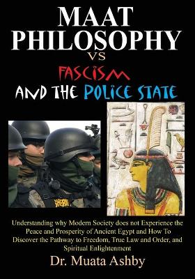 Book cover for Maat Philosophy in Government Versus Fascism and the Police State