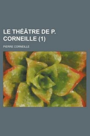 Cover of Le Theatre de P. Corneille (1)