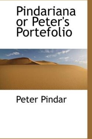 Cover of Pindariana or Peter's Portefolio