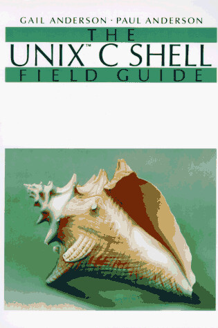 Cover of The UNIX C Shell Field Guide