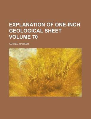 Book cover for Explanation of One-Inch Geological Sheet Volume 70