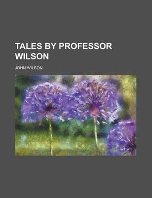 Book cover for Tales by Professor Wilson