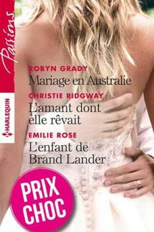 Cover of Mariage En Australie - L'Amant Dont Elle Revait - L'Enfant de Brand Lander
