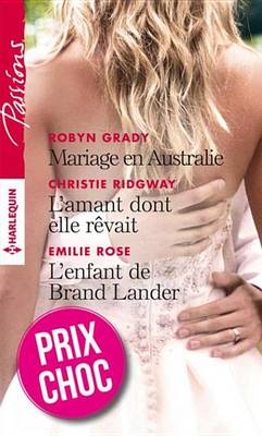 Book cover for Mariage En Australie - L'Amant Dont Elle Revait - L'Enfant de Brand Lander