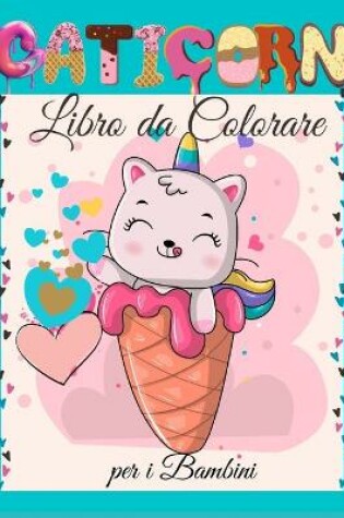 Cover of Caticorn Libro da Colorare per i Bambini